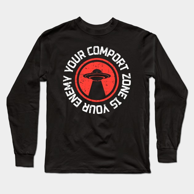 Your comfort zone is your enemy Long Sleeve T-Shirt by D3monic